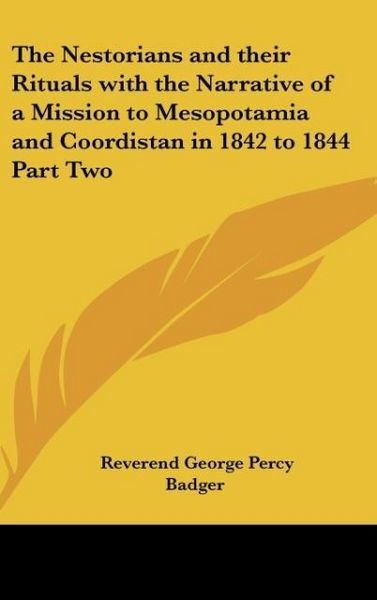 Produktbild: The Nestorians and their Rituals with the Narrative of a Mission to Mesopotamia and Coordistan in 1842 to 1844 Part Two