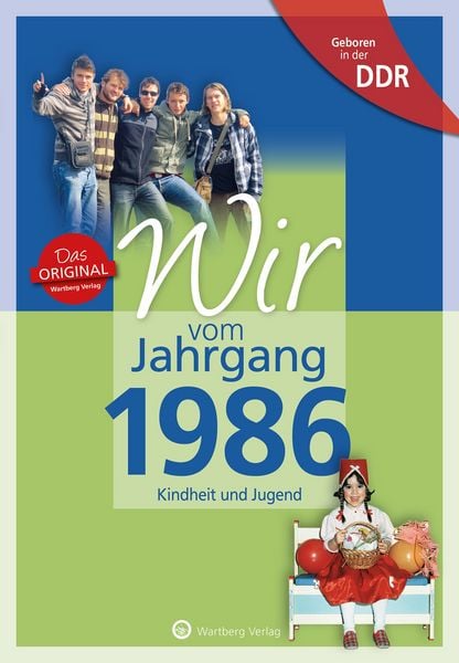 Geboren in der DDR - Wir vom Jahrgang 1986 - Kindheit und Jugend, Gebundene Ausgabe von Christian König,Anna-Lena Roth, Wartberg Verlag,