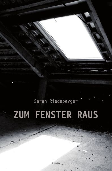 Zum Fenster Raus, Taschenbuch von Sarah Riedeberger, Epubli, 9783869314525