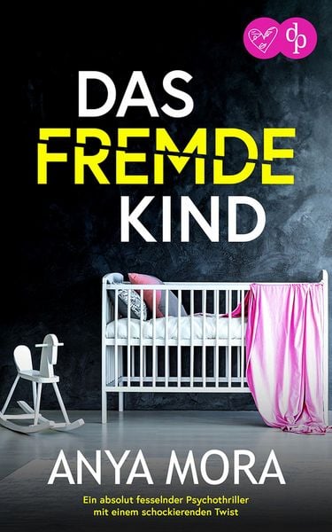 Produktbild: Das fremde Kind | Ein absolut fesselnder Psychothriller mit einem schockierenden Twist