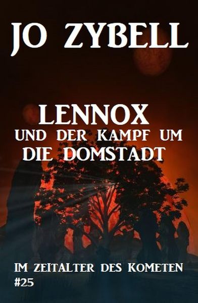 Produktbild: Das Zeitalter des Kometen #25: Lennox und der Kampf um die Domstadt