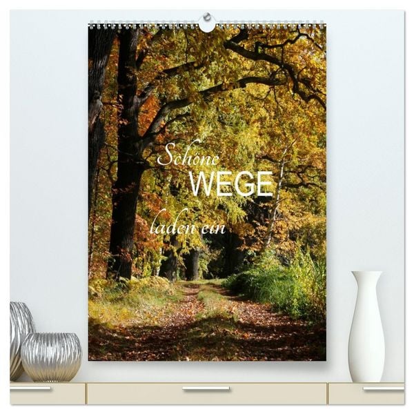 Schöne Wege laden ein (hochwertiger Premium Wandkalender 2026 DIN A2 hoch), Kunstdruck in Hochglanz