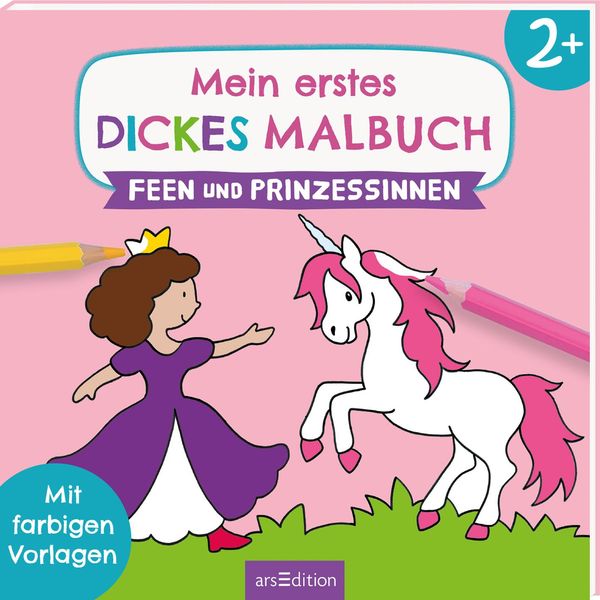 Mein erstes dickes Malbuch ab 2 – Feen und Prinzessinnen, Taschenbuch von , arsedition, 978-3-8458-2407-9