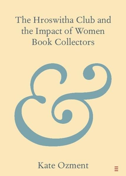 Produktbild: Hroswitha Club and the Impact of Women Book Collectors
