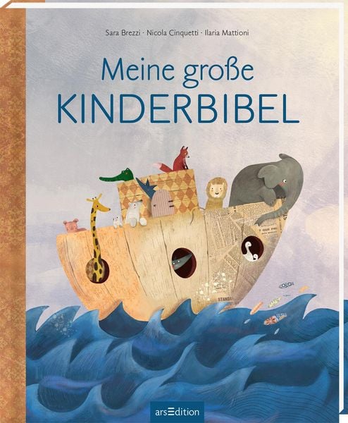 Meine große Kinderbibel, Gebundene Ausgabe von Nicola Cinquetti,Ilaria Mattioni, arsedition, 978-3-8458-4652-1