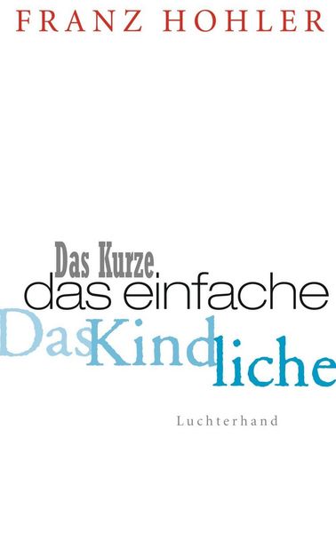 Produktbild: Das Kurze. Das Einfache. Das Kindliche.