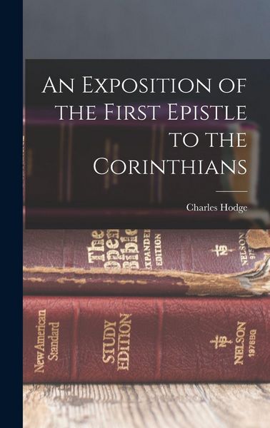 Produktbild: An Exposition of the First Epistle to the Corinthians