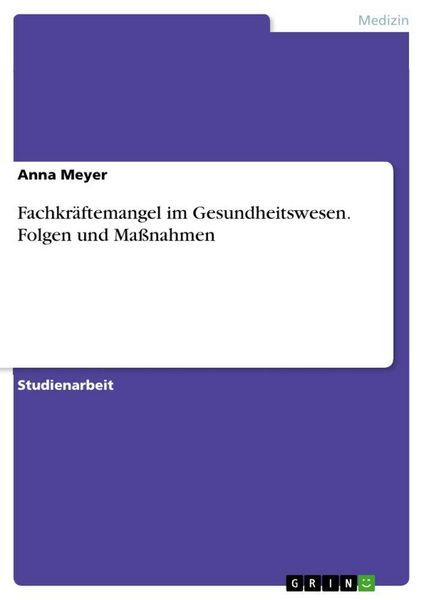 Produktbild: Fachkr&auml;ftemangel im Gesundheitswesen. Folgen und Ma&szlig;nahmen