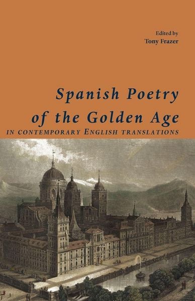 Produktbild: Spanish Poetry of the Golden Age, in Contemporary English Translations