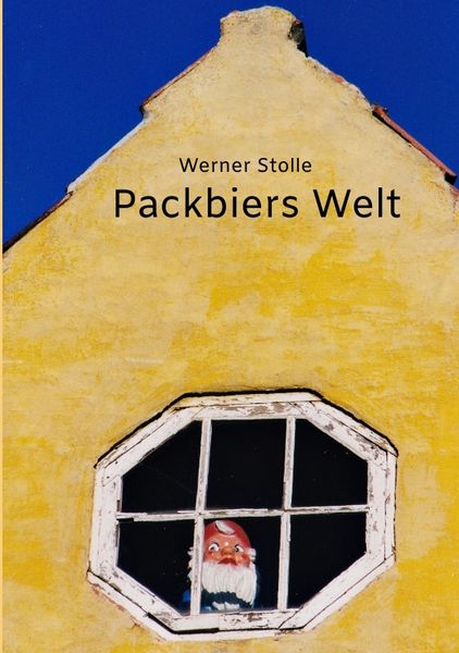 Packbiers Welt, Taschenbuch von Werner Stolle, Tredition, 9783384250926