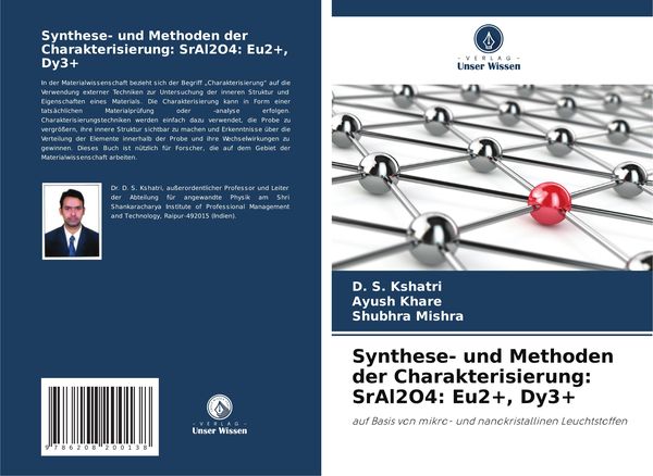 Synthese- und Methoden der Charakterisierung: SrAl2O4: Eu2+, Dy3+, Taschenbuch von D. S. Kshatri , Ayush Khare , Shubhra Mishra, Verlag Unser Wissen,