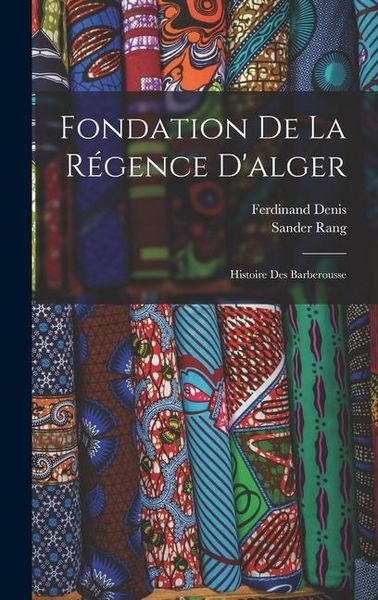 Produktbild: Fondation De La R&eacute;gence D'alger: Histoire Des Barberousse