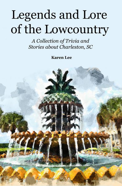 Produktbild: Legends and Lore of the Lowcountry: A Collection of Trivia and Stories about Charleston, SC