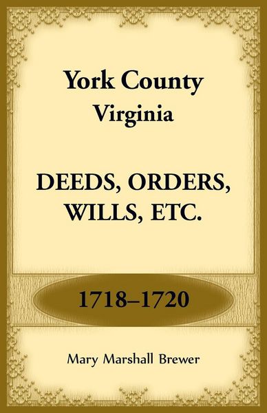 Produktbild: York County, Virginia Deeds, Orders, Wills, Etc., 1718-1720
