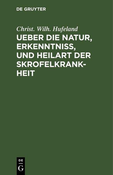 Produktbild: Ueber die Natur, Erkenntni&szlig;, und Heilart der Skrofelkrankheit