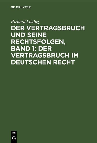 Produktbild: Der Vertragsbruch und seine Rechtsfolgen, Band 1: Der Vertragsbruch im deutschen Recht