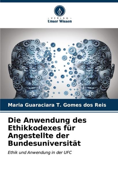 Produktbild: Die Anwendung des Ethikkodexes f&uuml;r Angestellte der Bundesuniversit&auml;t