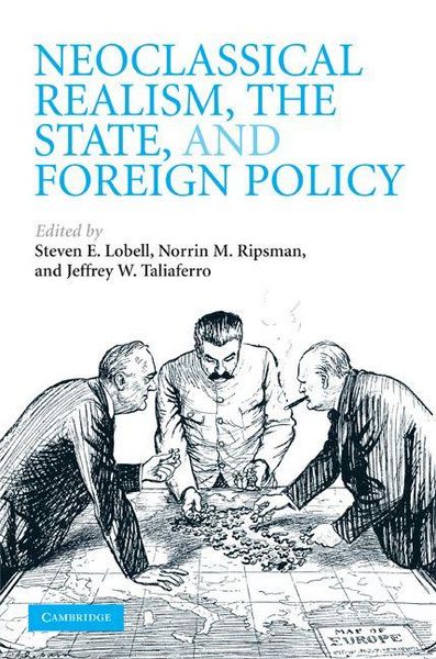 Produktbild: Neoclassical Realism, the State, and Foreign Policy