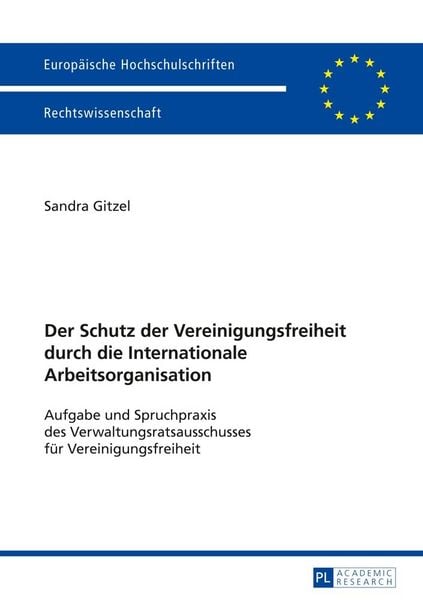 Produktbild: Der Schutz der Vereinigungsfreiheit durch die Internationale Arbeitsorganisation