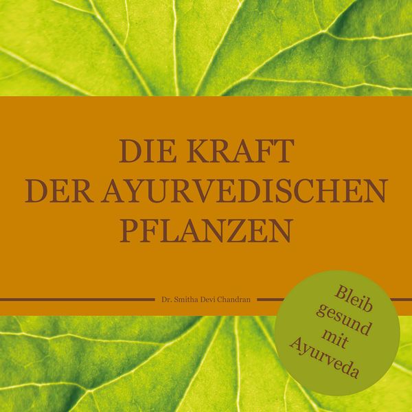 Produktbild: Die Kraft der ayurvedischen Pflanzen