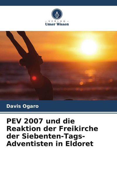 Produktbild: PEV 2007 und die Reaktion der Freikirche der Siebenten-Tags-Adventisten in Eldoret