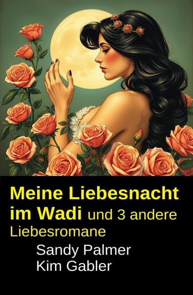 Produktbild: Meine Liebesnacht im Wadi und 3 andere Liebesromane