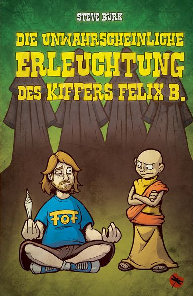 Produktbild: Die unwahrscheinliche Erleuchtung des Kiffers Felix B.
