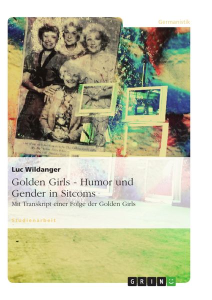 Produktbild: Golden Girls - Humor und Gender in Sitcoms