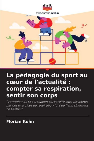Produktbild: La p&eacute;dagogie du sport au c&iquest;ur de l'actualit&eacute; : compter sa respiration, sentir son corps