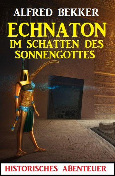 Produktbild: Echnaton - Im Schatten des Sonnengottes