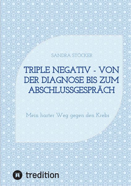 Produktbild: Triple negativ - Von der Diagnose bis zum Abschlussgespr&auml;ch