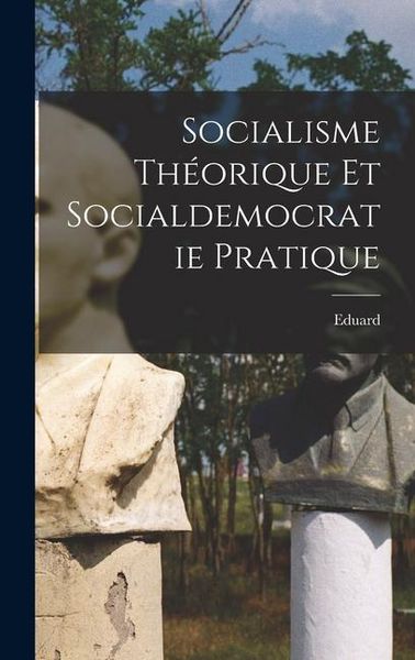 Produktbild: Socialisme th&eacute;orique et socialdemocratie pratique