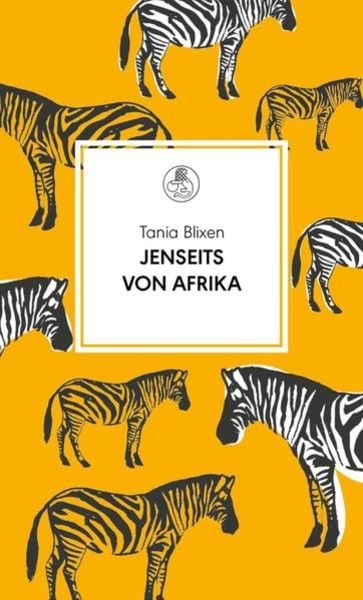 Jenseits von Afrika, Gebundene Ausgabe von Tania Blixen, Manesse, 9783717524380