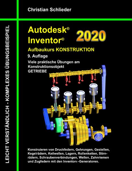Autodesk Inventor 2020 - Aufbaukurs Konstruktion, Taschenbuch von Christian Schlieder, BoD – Books on Demand, 9783738635607