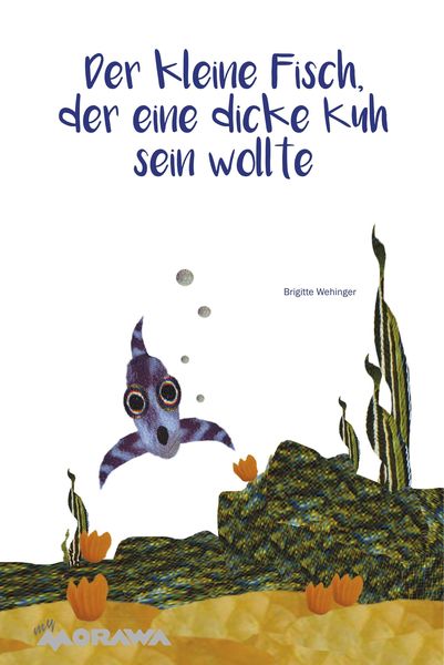 Produktbild: Der kleine Fisch, der eine dicke Kuh sein wollte