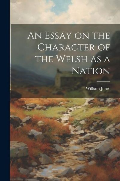 Produktbild: An Essay on the Character of the Welsh as a Nation