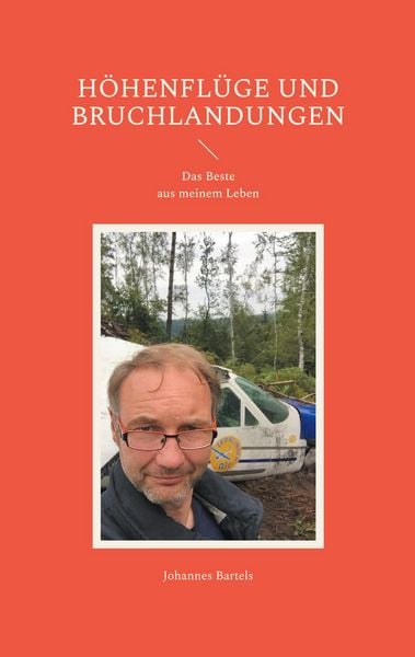 Höhenflüge und Bruchlandungen, Taschenbuch von Johannes Bartels, BoD – Books on Demand, 9783842346383