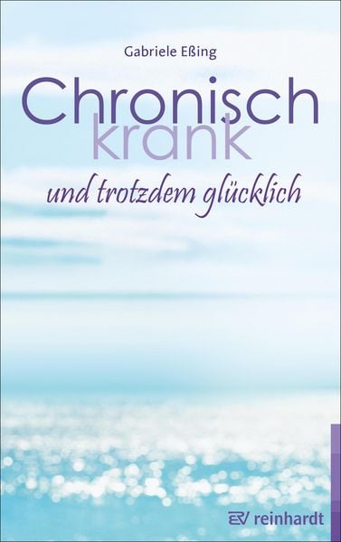 Produktbild: Chronisch krank und trotzdem gl&uuml;cklich