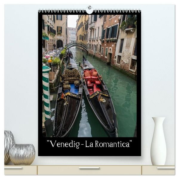 Produktbild: Venedig &ndash; La Romantica (hochwertiger Premium Wandkalender 2026 DIN A2 hoch), Kunstdruck in Hochglanz
