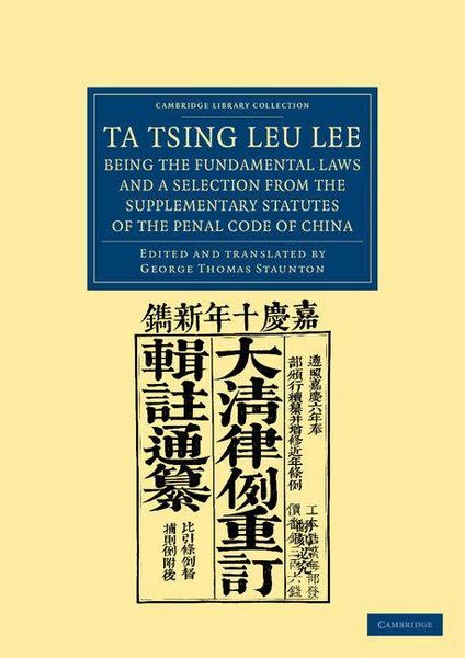Produktbild: Ta Tsing Leu Lee; Being the Fundamental Laws, and a Selection from the Supplementary Statutes, of the Penal Code of China