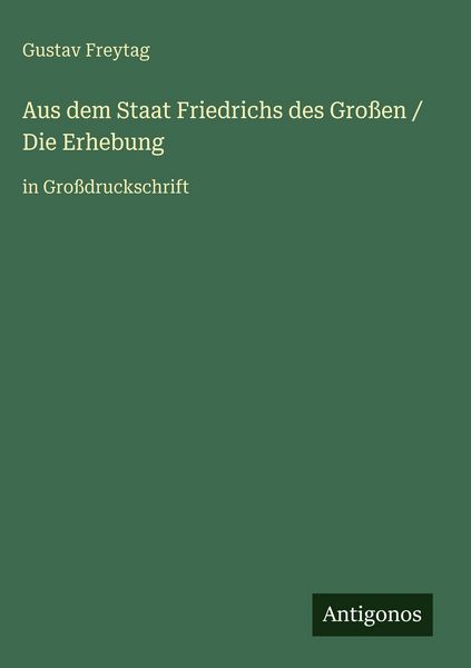 Produktbild: Aus dem Staat Friedrichs des Gro&szlig;en / Die Erhebung