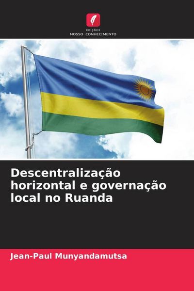 Produktbild: Descentraliza&ccedil;&atilde;o horizontal e governa&ccedil;&atilde;o local no Ruanda