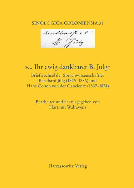 Produktbild: '... Ihr ewig dankbarer B. J&uuml;lg' Briefwechsel der Sprachwissenschaftler Bernhard J&uuml;lg (1825&ndash;1886) und Hans Conon von der Gabelentz (1807&ndash;1874)