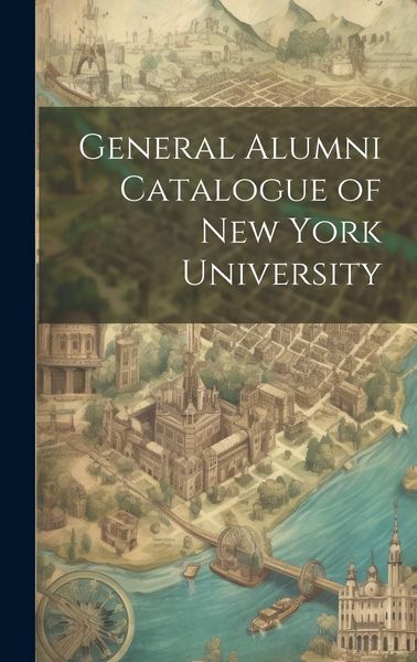 Produktbild: General Alumni Catalogue of New York University