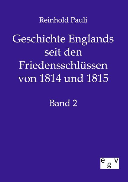 Produktbild: Geschichte Englands seit den Friedensschl&uuml;ssen von 1814 und 1815