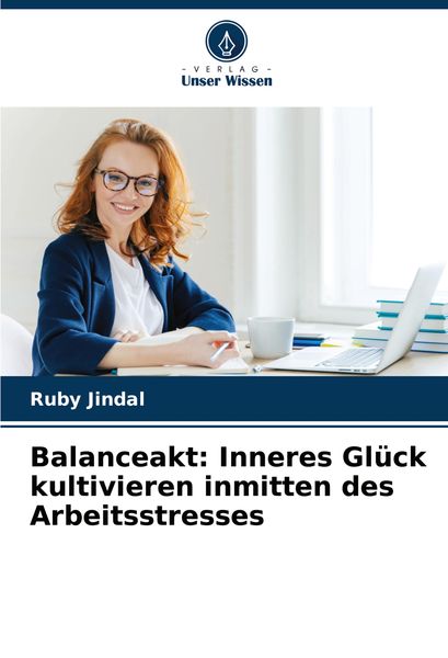 Produktbild: Balanceakt: Inneres Gl&uuml;ck kultivieren inmitten des Arbeitsstresses