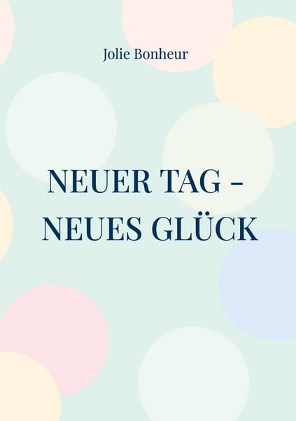 Produktbild: Neuer Tag - Neues Gl&uuml;ck