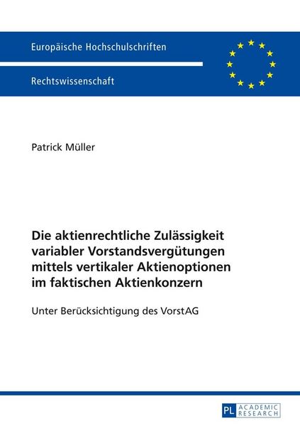 Produktbild: Die aktienrechtliche Zul&auml;ssigkeit variabler Vorstandsverg&uuml;tungen mittels vertikaler Aktienoptionen im faktischen Aktienkonzern