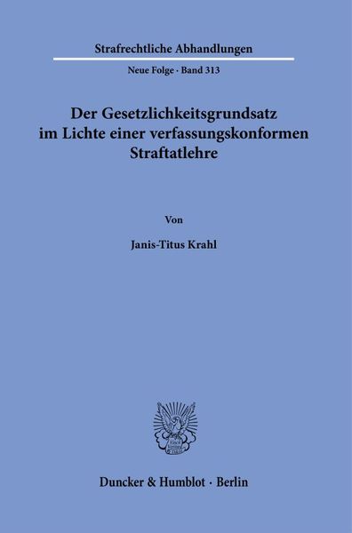 Produktbild: Der Gesetzlichkeitsgrundsatz im Lichte einer verfassungskonformen Straftatlehre.