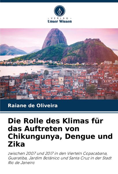 Produktbild: Die Rolle des Klimas f&uuml;r das Auftreten von Chikungunya, Dengue und Zika